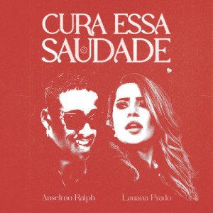 Cura Essa Saudade Part. Lauana Prado