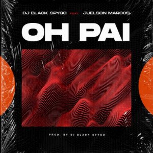 Oh Pai (feat. Juelson Marcos)