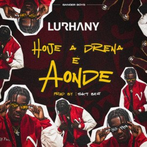 Hoje A Drena É Aonde